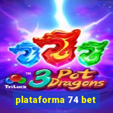 plataforma 74 bet